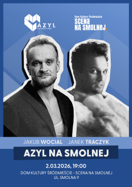 AZYL NA SMOLNEJ "Jakub Wocial & Janek Traczyk" koncert