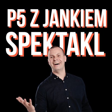 Komediowy Pokaz Powarsztatowy - P5 Janka