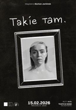 TAKIE TAM | Teatr Jednej Aktorki. Magdalena Bochan-Jachimek