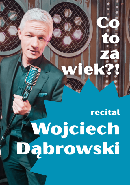 Wojciech Dąbrowski - Co to za wiek?!