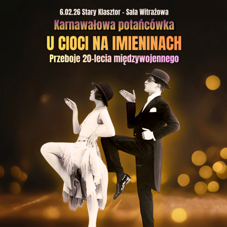 Karnawałowa potańcówka U CIOCI NA IMIENINACH, czyli  Przeboje 20-lecia międzywojennego!
