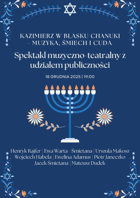 Kazimierz w Blasku Chanuki – Muzyka, Śmiech i Cuda. Spektakl muzyczno-teatralny z udziałem publiczności