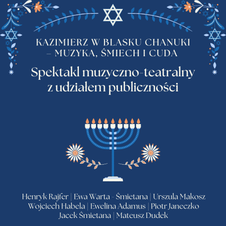 Kazimierz w Blasku Chanuki – Muzyka, Śmiech i Cuda. Spektakl muzyczno-teatralny z udziałem publiczności