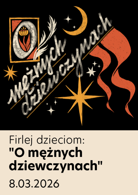 Firlej Dzieciom: "O mężnych dziewczynach"