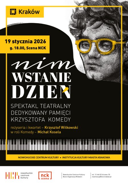 “Nim wstanie dzień” - spektakl teatralny dedykowany pamięci Krzysztofa Komedy.