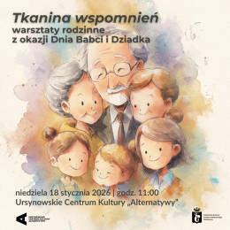 „Tkanina wspomnień”  warsztaty rodzinne z okazji Dnia Babci i Dziadka