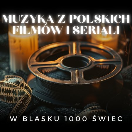 Everlight Concerts: Koncert przy świecach - Muzyka z polskich filmów i seriali