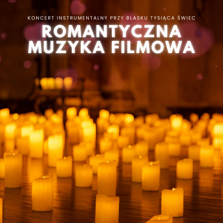 Koncert przy świecach: Romantyczna Muzyka Filmowa