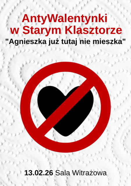 AntyWALENTYNKI - "Agnieszka już tutaj nie mieszka” 