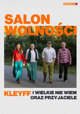 Jacek Kleyff, Wielkie Nie Wiem oraz Goście Specjalni – „Salon Wolności”