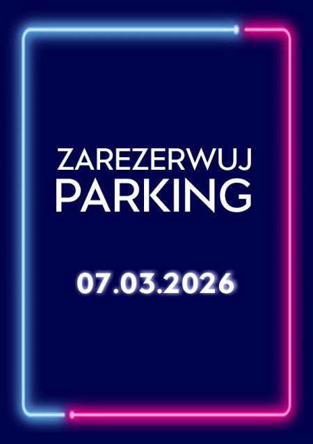 Parking Rezerwacyjny - 07.03.2026