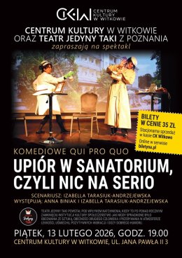 „Upiór w sanatorium, czyli Nic na serio”. Teatr Jedyny Taki