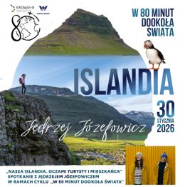 „Nasza Islandia. Oczami turysty i mieszkańca” – spotkanie z Jędrzejem Józefowiczem w ramach cyklu „W 80 minut dookoła świata”