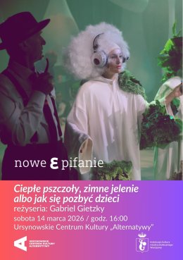 2. Rodzinne Nowe Epifanie | „Ciepłe pszczoły, zimne jelenie albo jak się pozbyć dzieci” | reżyseria: Gabriel Gietzky