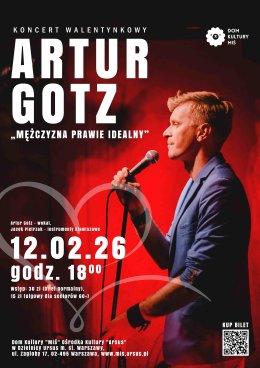 „Mężczyzna prawie idealny” – koncert walentynkowy w wykonaniu Artura Gotza