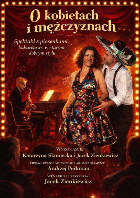 O kobietach i mężczyznach - Spektakl słowno-muzyczny, kabaretowy "w dawnym stylu”