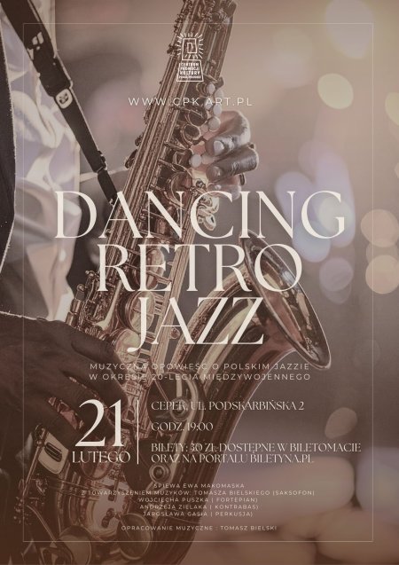 "Dancing, Retro, Jazz” - muzyczna opowieść o początkach polskiej muzyki jazzowej w 20 -leciu  międzywojennym.