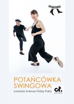 Potańcówka swingowa: Łowicka Avenue Friday Party