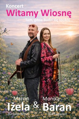 Duet MiM - Marcin Iżela i Monika Baran - „Witamy Wiosnę”