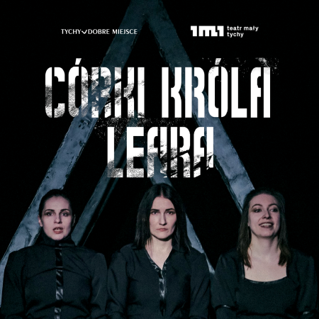 „Córki króla Leara” reż. Karolina Przystupa