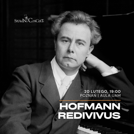 SPEAKING CONCERT - Hofmann Redivivus