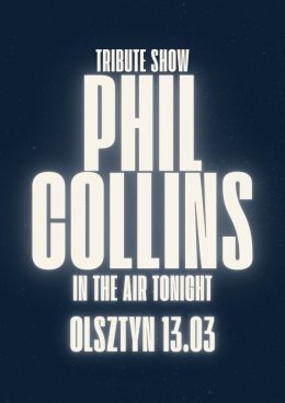 In the Air Tonight! Tribute to Phil Collins
