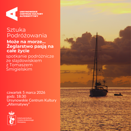 Sztuka Podróżowania | „Może na morze… Żeglarstwo pasją na całe życie” | spotkanie ze slajdowiskiem
