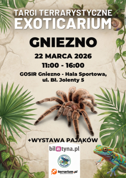 Gniezno - Targi Terrarystyczne Exoticarium + Wystawa Pająków