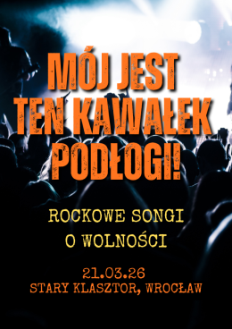 Mój jest ten kawałek podłogi! - Rockowe songi o wolności