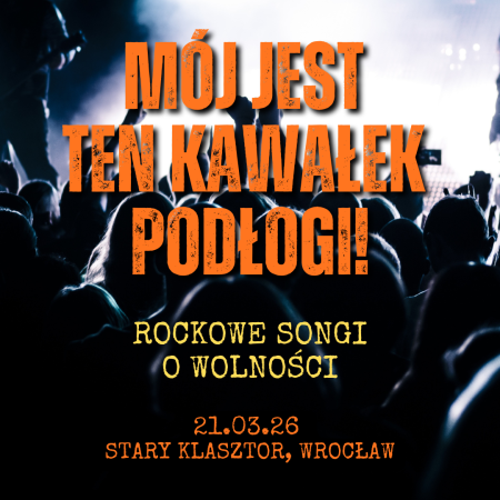 Mój jest ten kawałek podłogi! - Rockowe songi o wolności