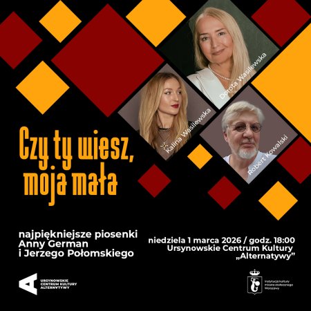 „Czy ty wiesz, moja mała” | koncert piosenek Anny German i Jerzego Połomskiego | wykonanie: Dorota Wasilewska, Kalina Wasilewska i Robert Kowalski