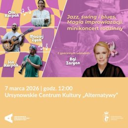 „Jazz, swing i blues. Magia improwizacji” | minikoncert rodzinny zespołu Projekt Muzyka z gościnnym udziałem Agi Zaryan