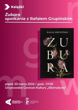 „Żubura” | spotkanie z Rafałem Grupińskim