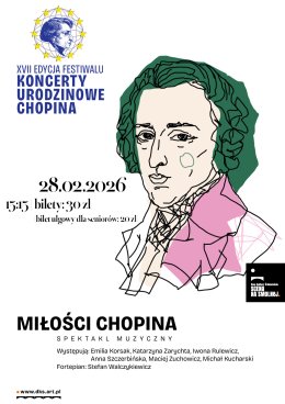 "Miłości Chopina"  spektakl muzyczny KONCERTY URODZINOWE CHOPINA