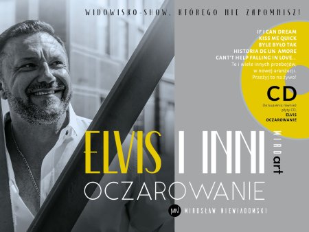 "Elvis i Inni - OCZAROWANIE" - niezapomniany wieczór z Mirosławem Niewiadomskim