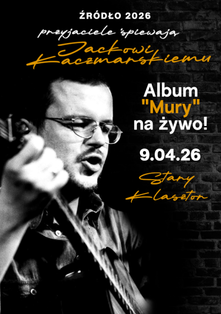 Źródło 2026 - przyjaciele śpiewają Jackowi Kaczmarskiemu