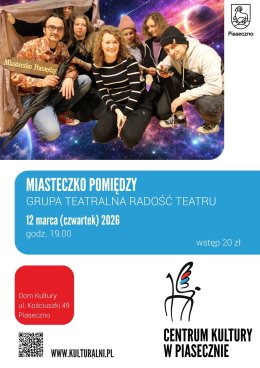 MIASTECZKO POMIĘDZY / RADOŚĆ TEATRU / spektakl teatralny