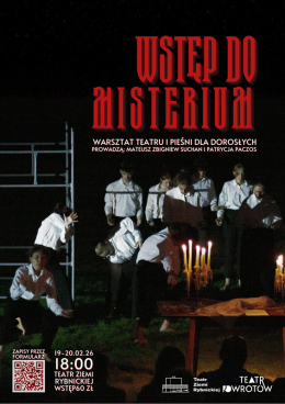 Wstęp do misterium / Warsztat Teatru Powrotów