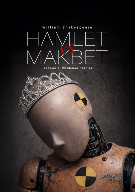 "Hamlet vs Makbet" reż. Waldemar Raźniak