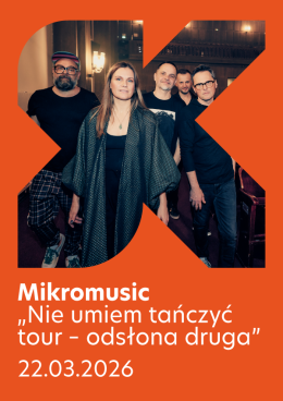 Mikromusic „Nie umiem tańczyć tour - odsłona druga”