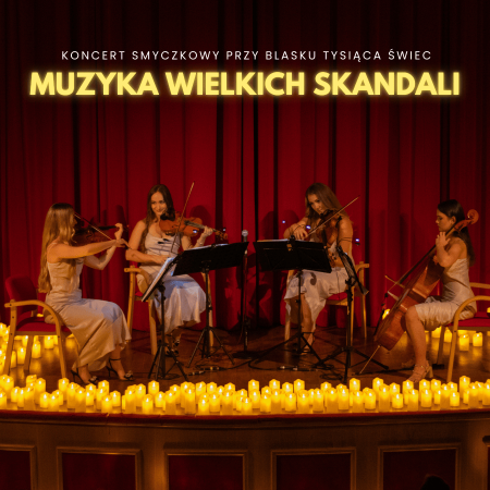 Koncert przy świecach: Muzyka Wielkich Skandali