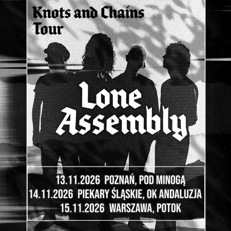 Lone Assembly - Knots & Chains Tour!