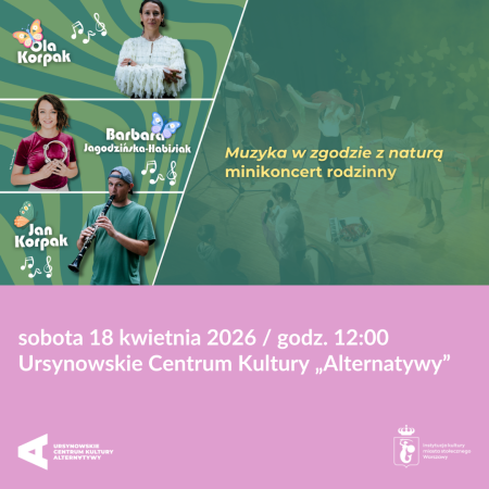 „Muzyka w zgodzie z naturą” | minikoncert rodzinny zespołu Projekt Muzyka (Ola Korpak, Jan Korpak) z gościnnym udziałem Barbary Jagodzińskiej-Habisiak