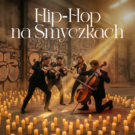 Koncert przy świecach: Hip-Hop na smyczkach