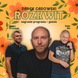 Darek Gadowski - Rozkwit