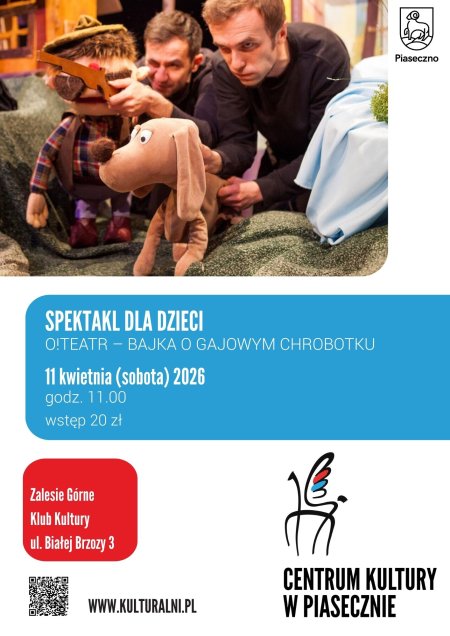 O!TEATR. BAJKA O GAJOWYM CHROBOTKU. KLUB KULTURY ZALESIE GÓRNE