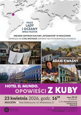 Prelekcja podróżnicza: Adam Kwaśny - Hotel el Mundo - Opowieści z Kuby