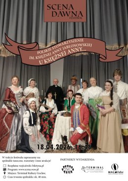 Festiwal Scena Dawna 2026: Polskie Stowarzyszenie im. Księżnej Anny Jabłonowskiej, U Księżnej Anny...