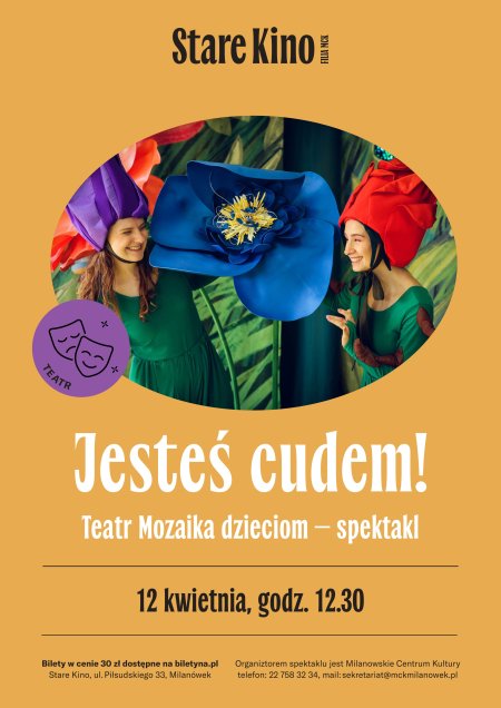 „Jesteś cudem!” – Teatr Mozaika Dzieciom