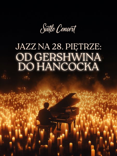 Svitlo Concert - Jazz na 28. piętrze: od Gershwina do Hancocka